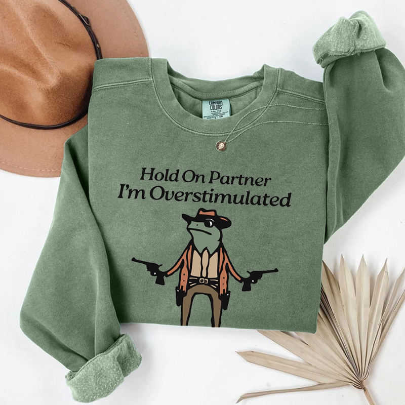 Women's Hold On Partner Im Overstimulated Print Vintage Sweatshirt