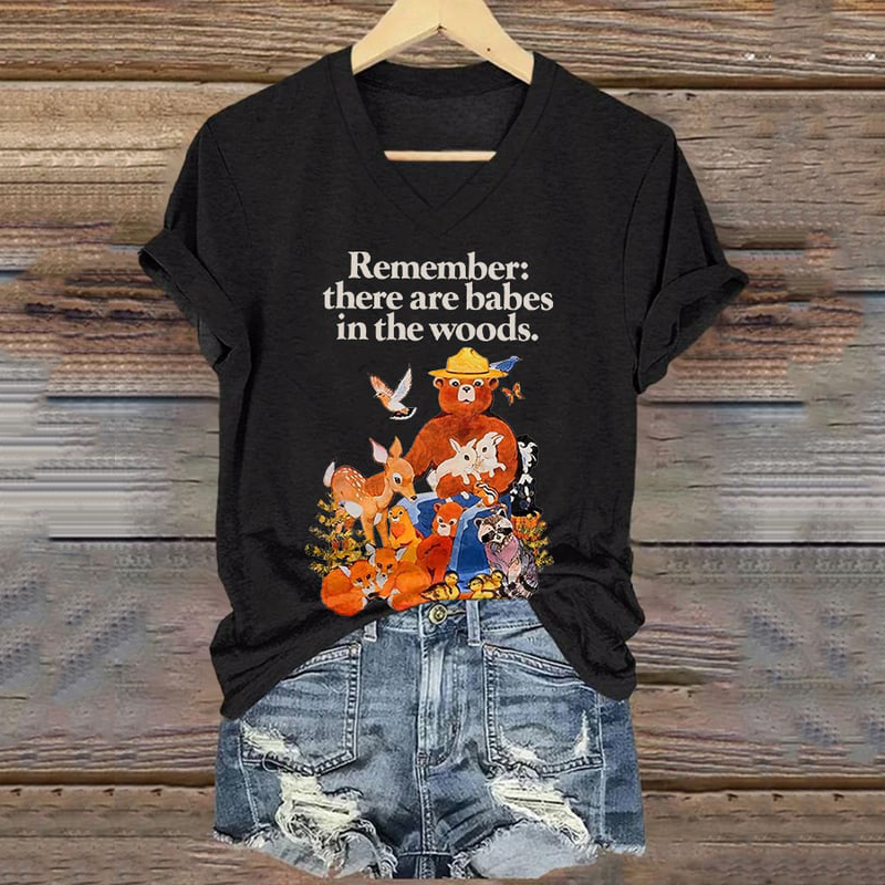 Remember: There Are Babes In The Woods Print T-shirt